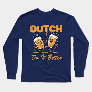 Dutch Do It Better! Long Sleeve T-Shirt